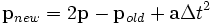 \mathbf{p}_{new} = 2\mathbf{p} - \mathbf{p}_{old} + \mathbf{a} \Delta t^2