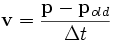 \mathbf{v} = \frac{\mathbf{p} - \mathbf{p}_{old}}{\Delta t}